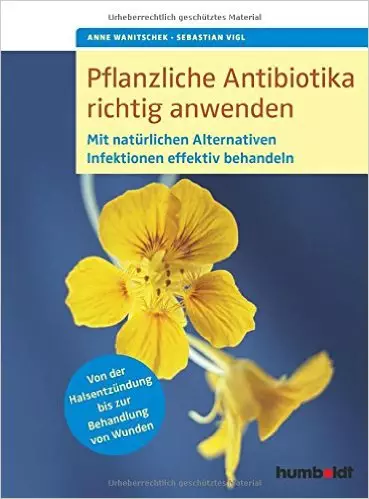 Buch, Pflanzliche Antibiotika, Hintergrundinformationen und konkrete Anleitungen für den Krankheitsfall